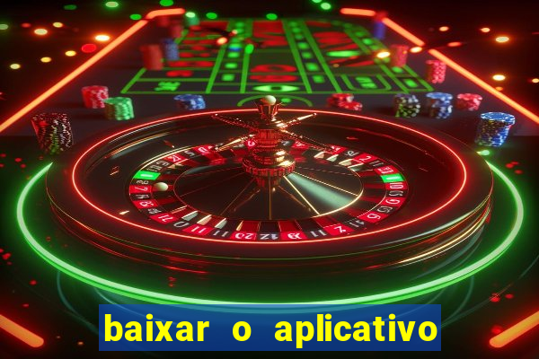 baixar o aplicativo bet nacional